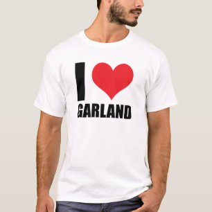 I love Garland T-Shirt