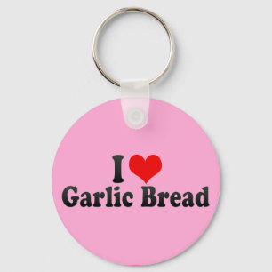 I Love Garlic Bread Keychain