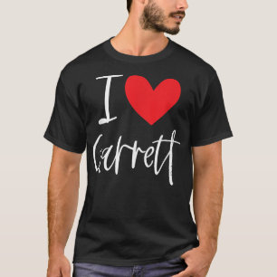 I Love Garrett Name Personalized Boy Man BFF Frien T-Shirt