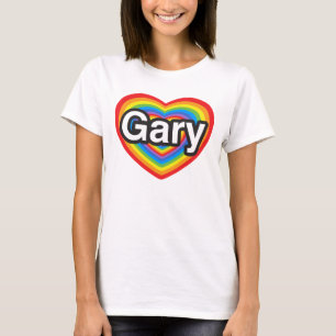 I love Gary. I love you Gary. Heart T-Shirt