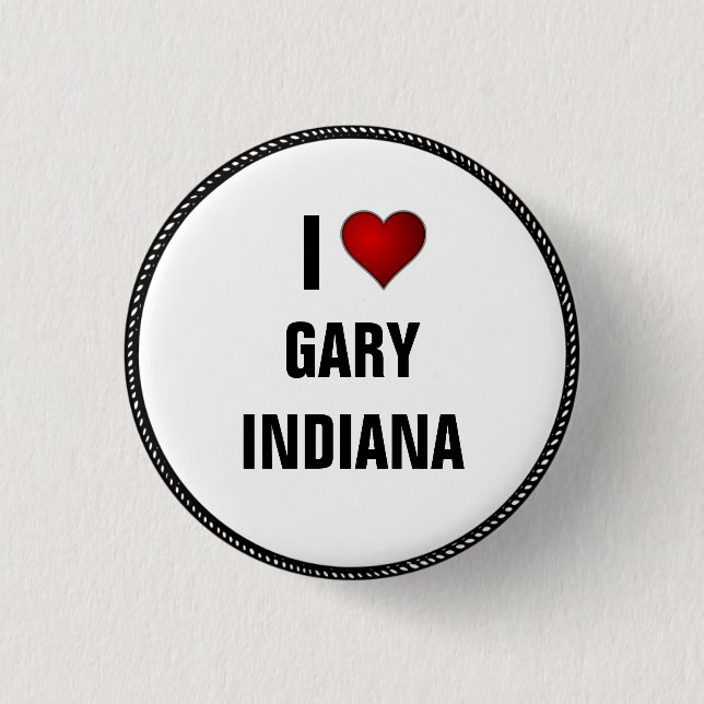 I Love Gary, Indiana 1 Inch Round Button (Front)