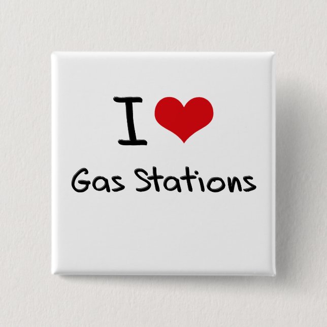 I Love Gas Stations 2 Inch Square Button (Front)