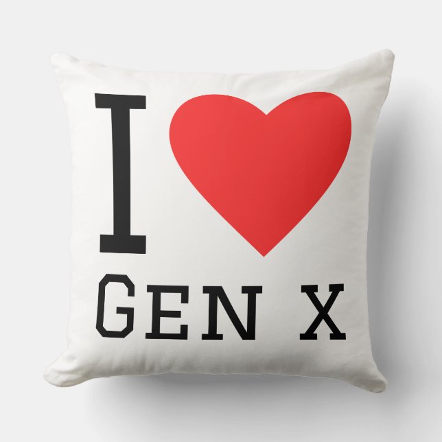I love gen x throw pillow (Front)