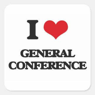 I love General Conference Square Sticker