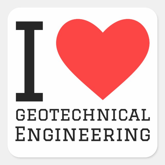 I love geotechnical engineering  square sticker (Front)