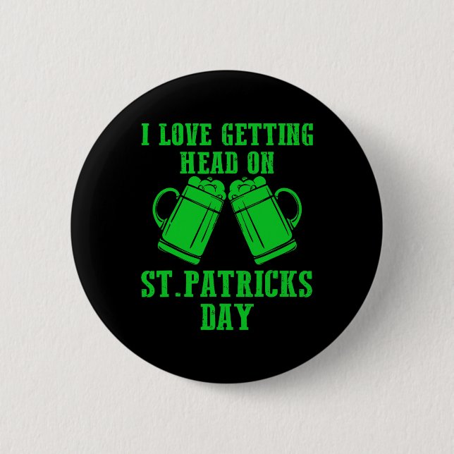 I Love Getting Head On St Patricks Day Shamrock Cl 2 Inch Round Button (Front)