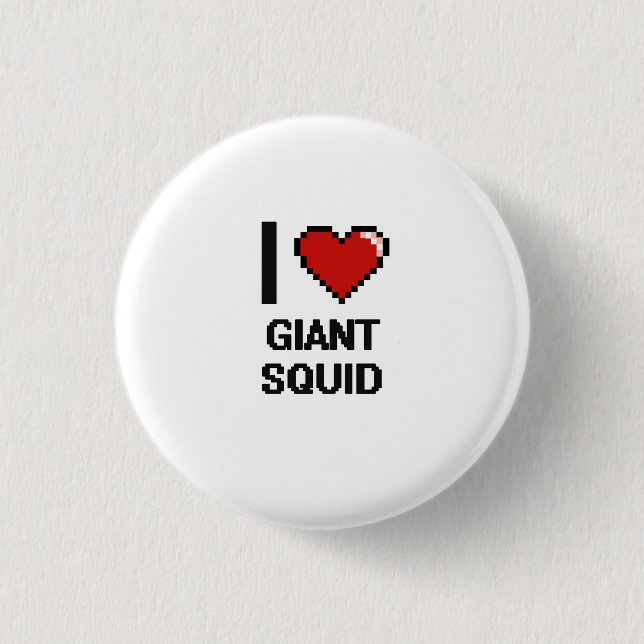 I love Giant Squid Digital Design 1 Inch Round Button (Front)