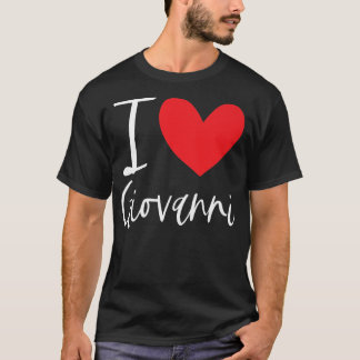 I Love GIovanni Name Personalized Boy Man BFF Frie T-Shirt