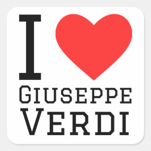 I love Giuseppe Verdi Square Sticker