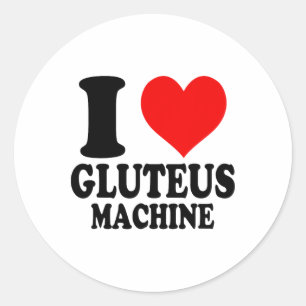 I Love Gluteus Machine Classic Round Sticker
