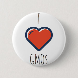 I love GMOs 2 Inch Round Button