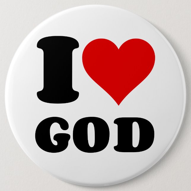 I LOVE GOD 6 INCH ROUND BUTTON (Front)