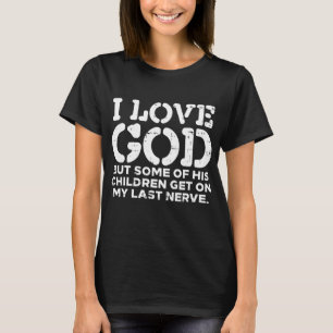 I Love God But Funny Jesus Christ Religious Christ T-Shirt