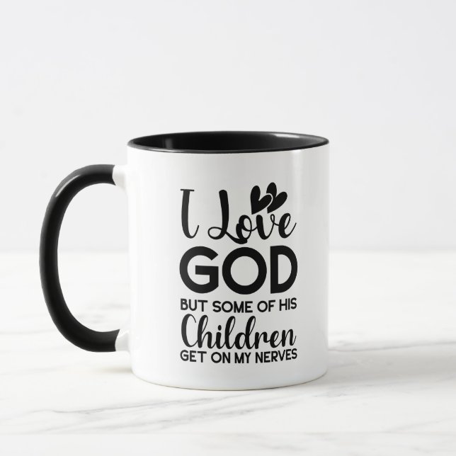 I love God but some of his children get on my  Mug (Left)