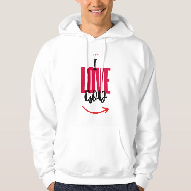 I Love God Hoodie (Front)