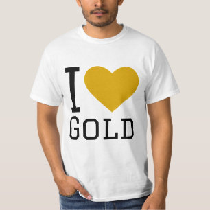 I love gold T-Shirt