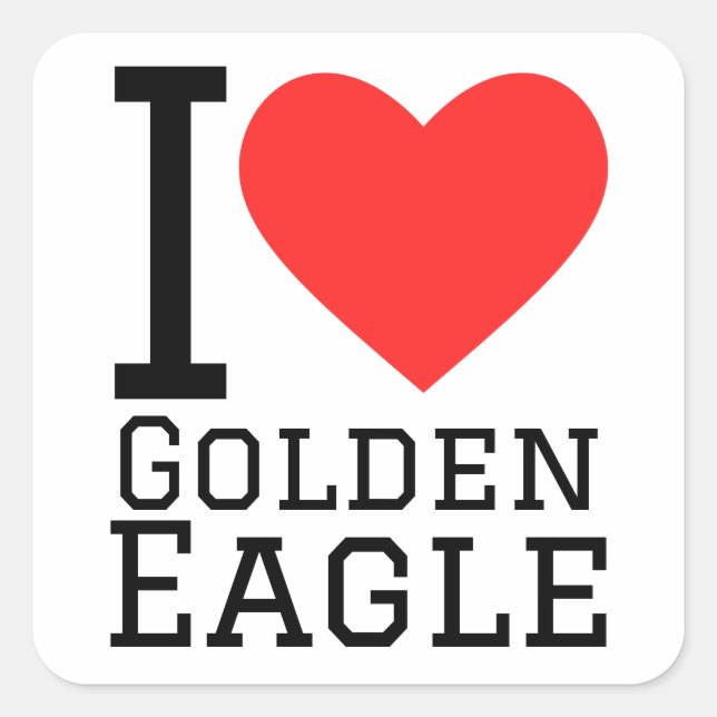I love golden eagle square sticker (Front)