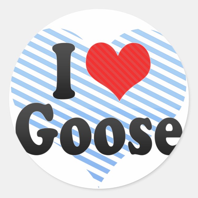 I Love Goose Classic Round Sticker (Front)