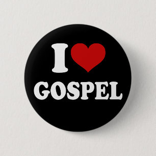 I Love Gospel 2 Inch Round Button