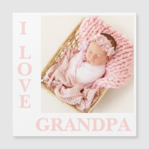 I Love Grandpa Pink Typography Photo Birth Magnet