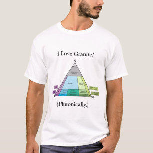 I Love Granite...Plutonically (Light) T-Shirt