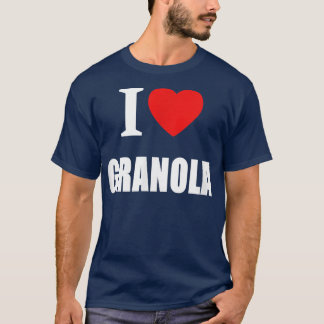 I Love Granola For Men Women And Students Vegetari T-Shirt