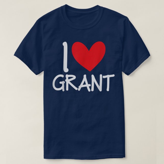 I Love Grant Name Personalized Men Guy BFF Friend  T-Shirt (Design Front)