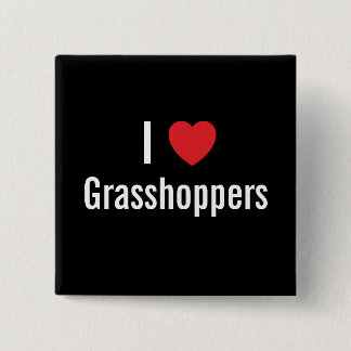 I love Grasshoppers 2 Inch Square Button