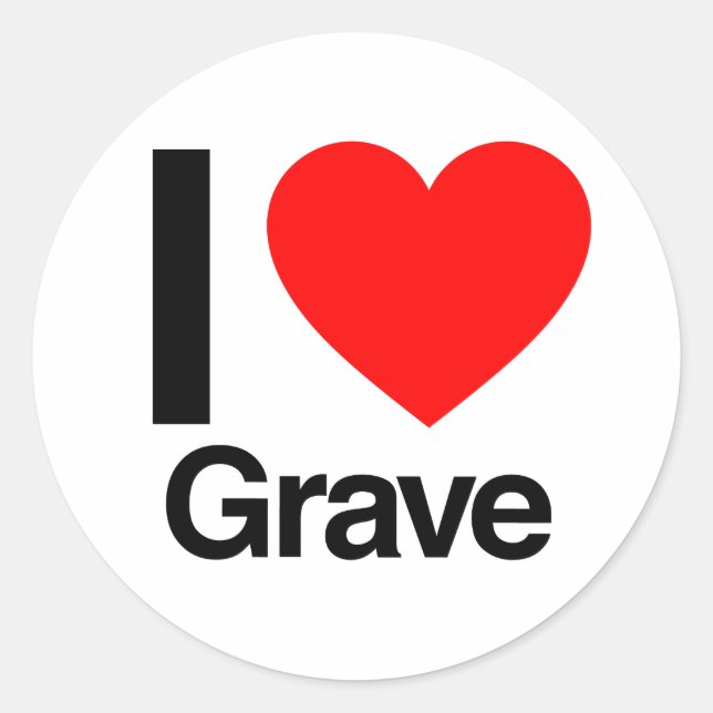 i love grave classic round sticker (Front)