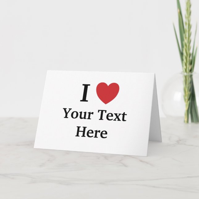I Love Greeting Card Template - Add text (Front)