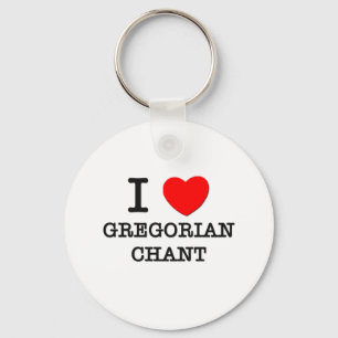I Love Gregorian Chant Keychain