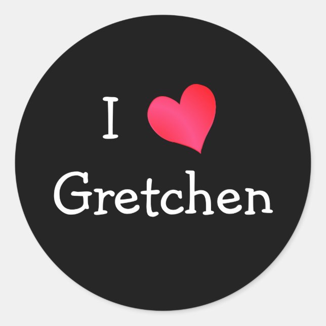 I Love Gretchen Classic Round Sticker (Front)