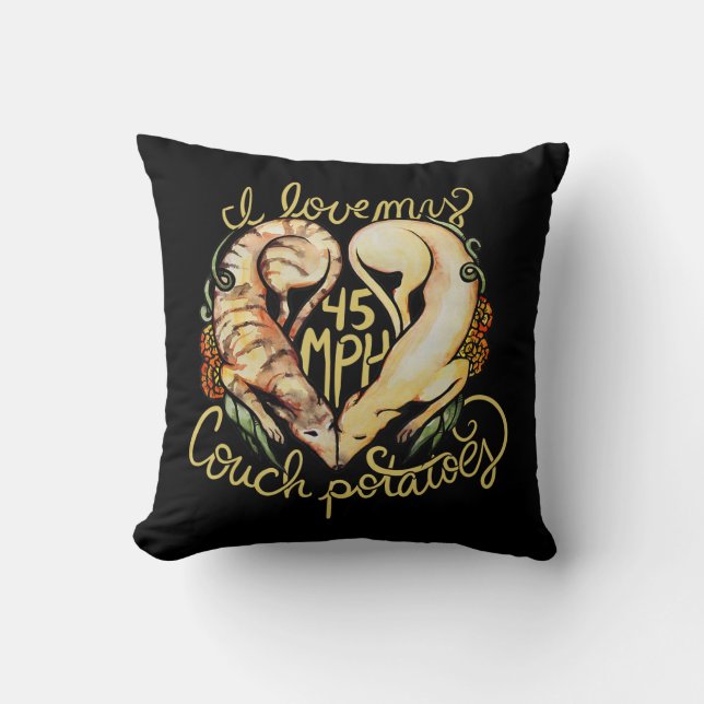 I love greyhounds cute 45 MPH Couch potatoes Throw Pillow (Front)