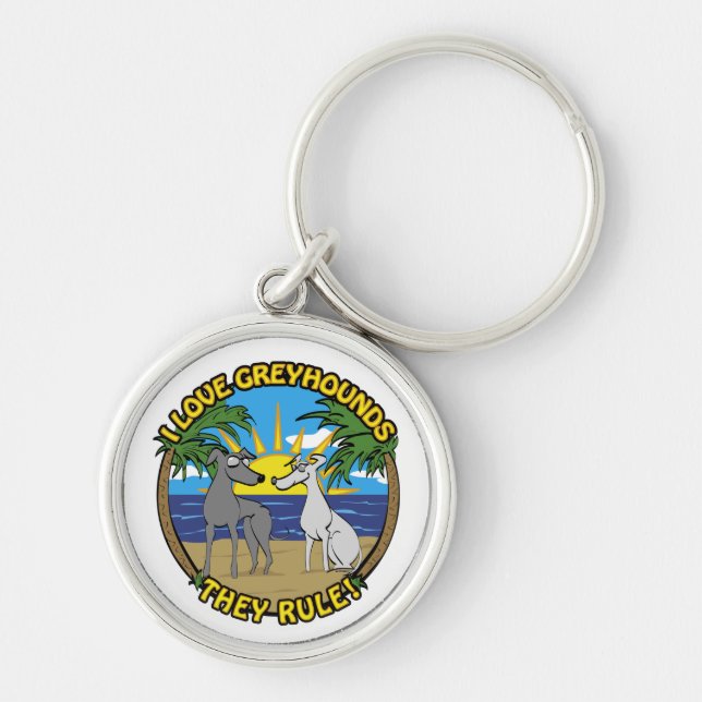I LOVE GREYHOUNDS THEY RULE KEYCHAIN (Front)