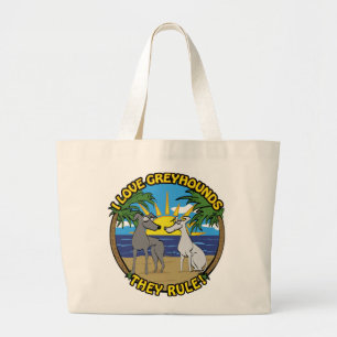 I LOVE GREYHOUNDS THEY RULE LARGE TOTE BAG