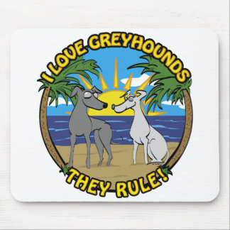 I LOVE GREYHOUNDS THEY RULE MOUSE PAD