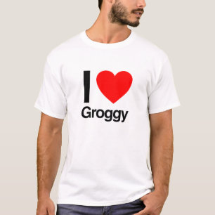i love groggy T-Shirt