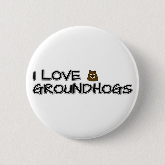 I love groundhogs 2 inch round button (Front)
