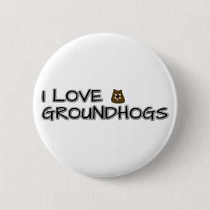 I love groundhogs 2 inch round button