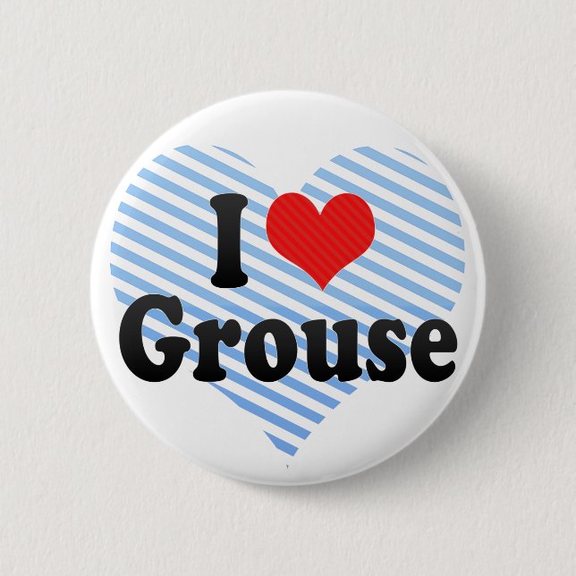 I Love Grouse 2 Inch Round Button (Front)