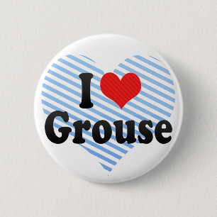 I Love Grouse 2 Inch Round Button