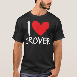 I Love Grover Name Personalized Men Guy BFF Friend T-Shirt