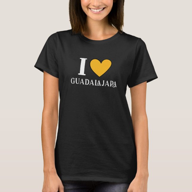 I Love Guadalajara Mexico Vacation  4 T-Shirt (Front)
