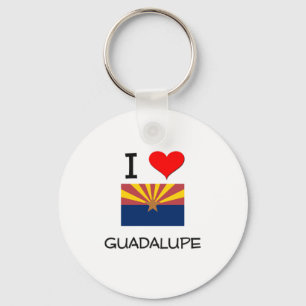 I Love GUADALUPE Arizona Keychain