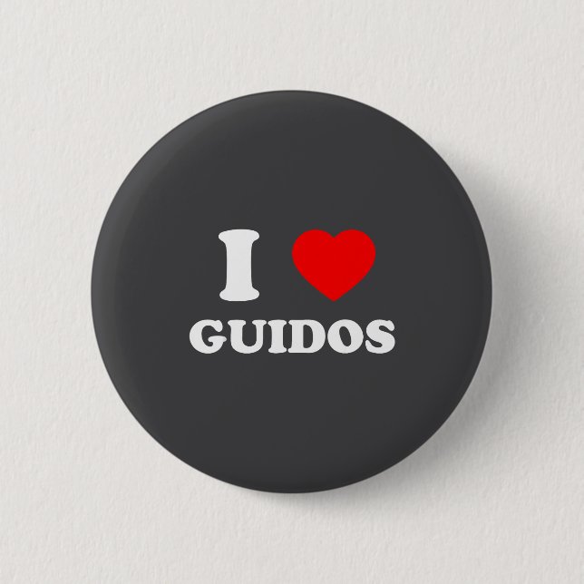 I Love Guidos Funny Italian American Quote  2 Inch Round Button (Front)