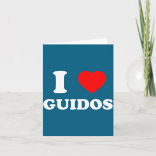 I Love Guidos Funny Italian American Quote Card