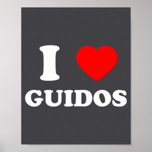 I Love Guidos Funny Italian American Quote Poster
