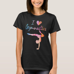 I love Gymnastics Gymnastics Makes it Better Girl T-Shirt