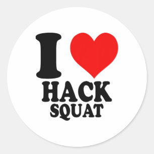 I Love Hack Squat  Classic Round Sticker