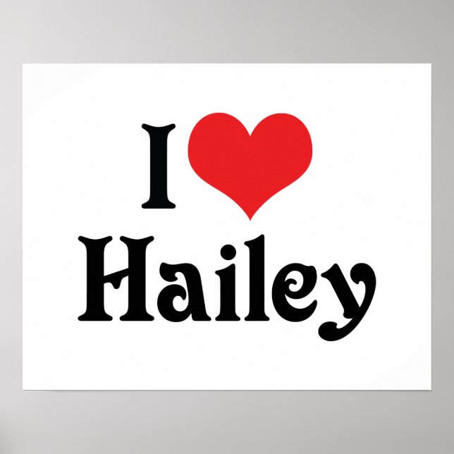 I Love Hailey Poster (Front)